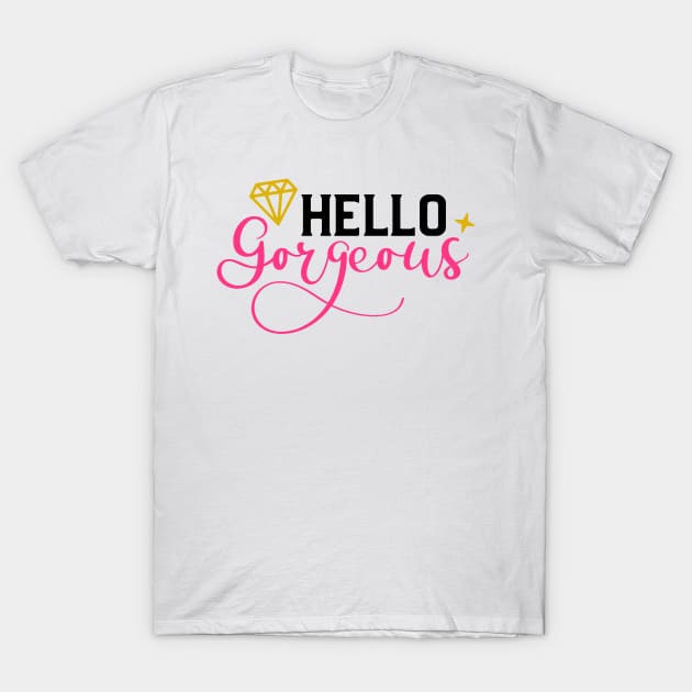 Hello Gorgeous T-Shirt by Glam Damme Diva